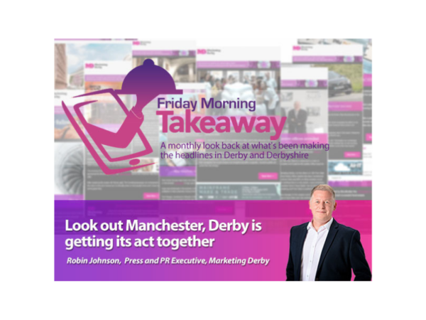 Look out Manchester, Derby is getting its act together