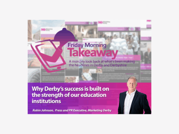 Why Derby’s success is built on the strength of our education institutions