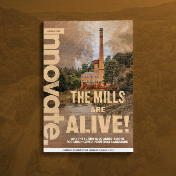 Latest edition of Innovate Magazine celebrates reinvention of historic mills