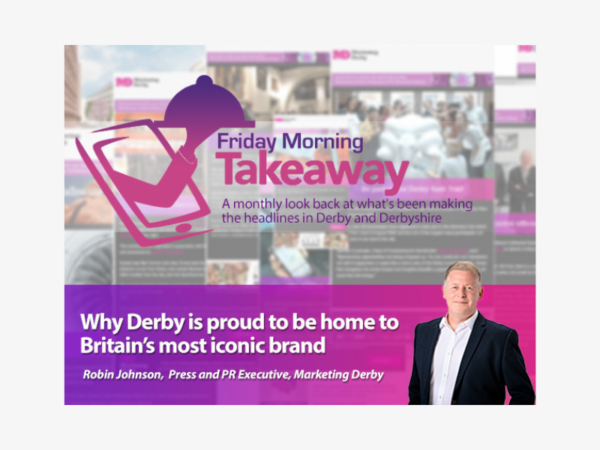 Why Derby is proud to be home to Britain’s most iconic brand